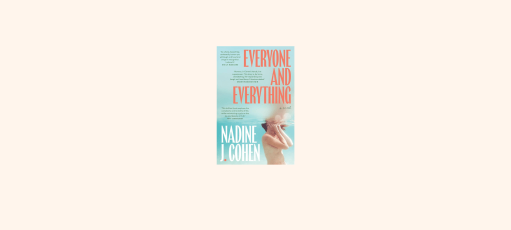 “Everyone and Everything” By Nadine J.&nbsp;Cohen