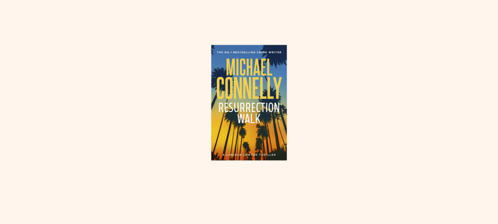 “Resurrection Walk” By Michael&nbsp;Connelly