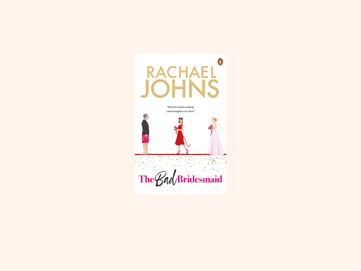 “The Bad Bridesmaid” by Rachael&nbsp;Johns