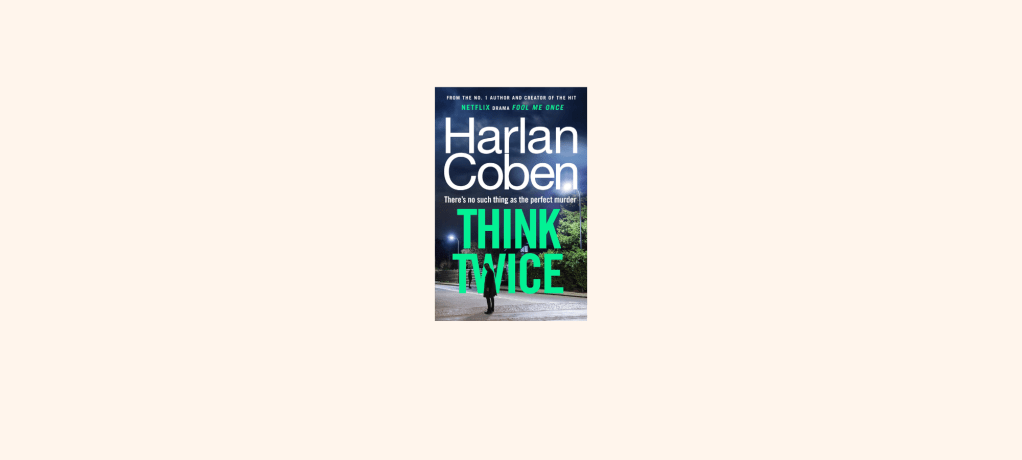 “Think Twice” By Harlan&nbsp;Coben