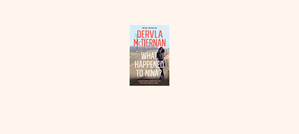 “What Happened To Nina?” By Dervla&nbsp;McTiernan