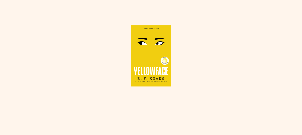 “Yellowface” By Rebecca F.&nbsp;Kuang