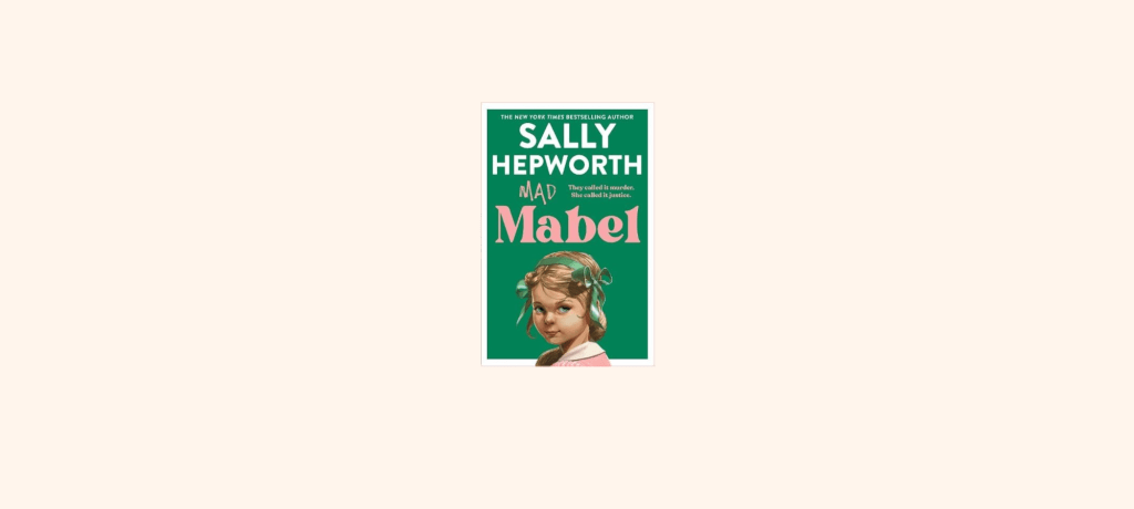 “Mad Mabel” by Sally&nbsp;Hepworth
