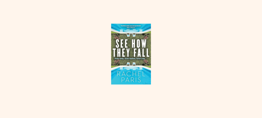 “See How They Fall” by Rachel&nbsp;Paris