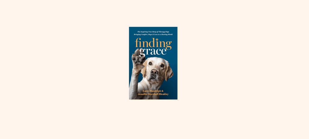 “Finding Grace” by Larry Randolph and Jennifer Marshall&nbsp;Bleakley