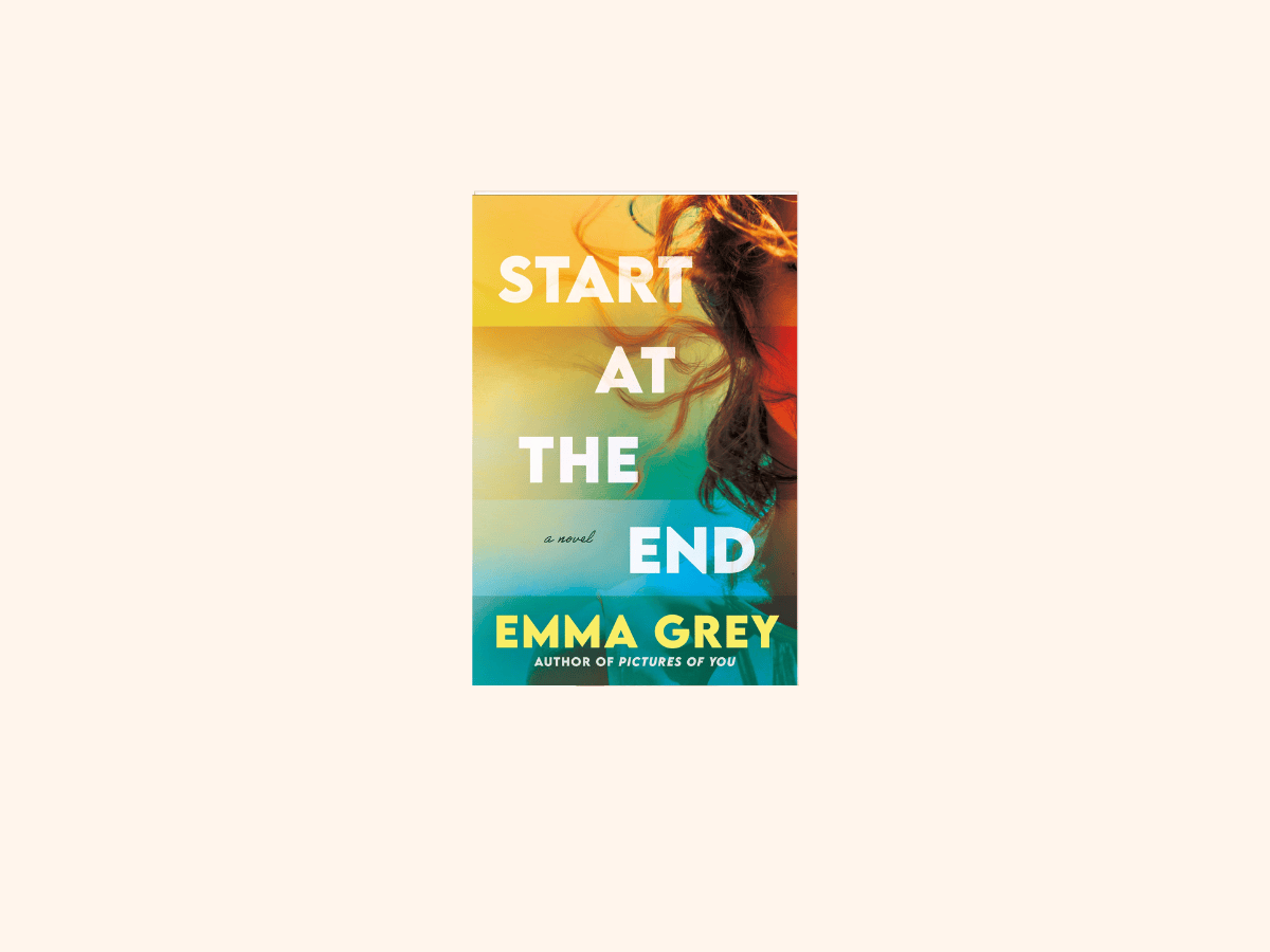 “Start at the End” by Emma&nbsp;Grey
